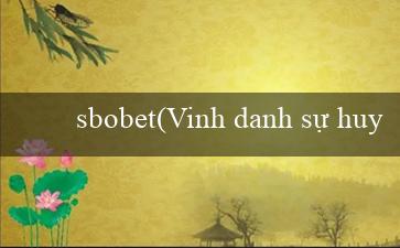sbobet(Vinh danh sự huy hoàng tại Vo88)